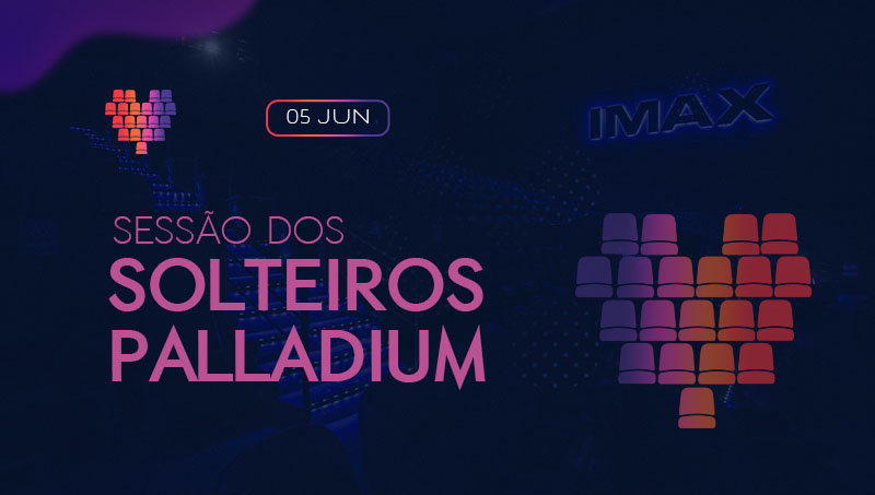 Sessão dos Solteiros Palladium