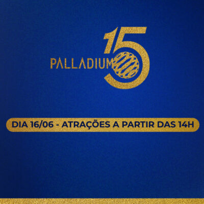15 anos Palladium – Comemore com a gente!